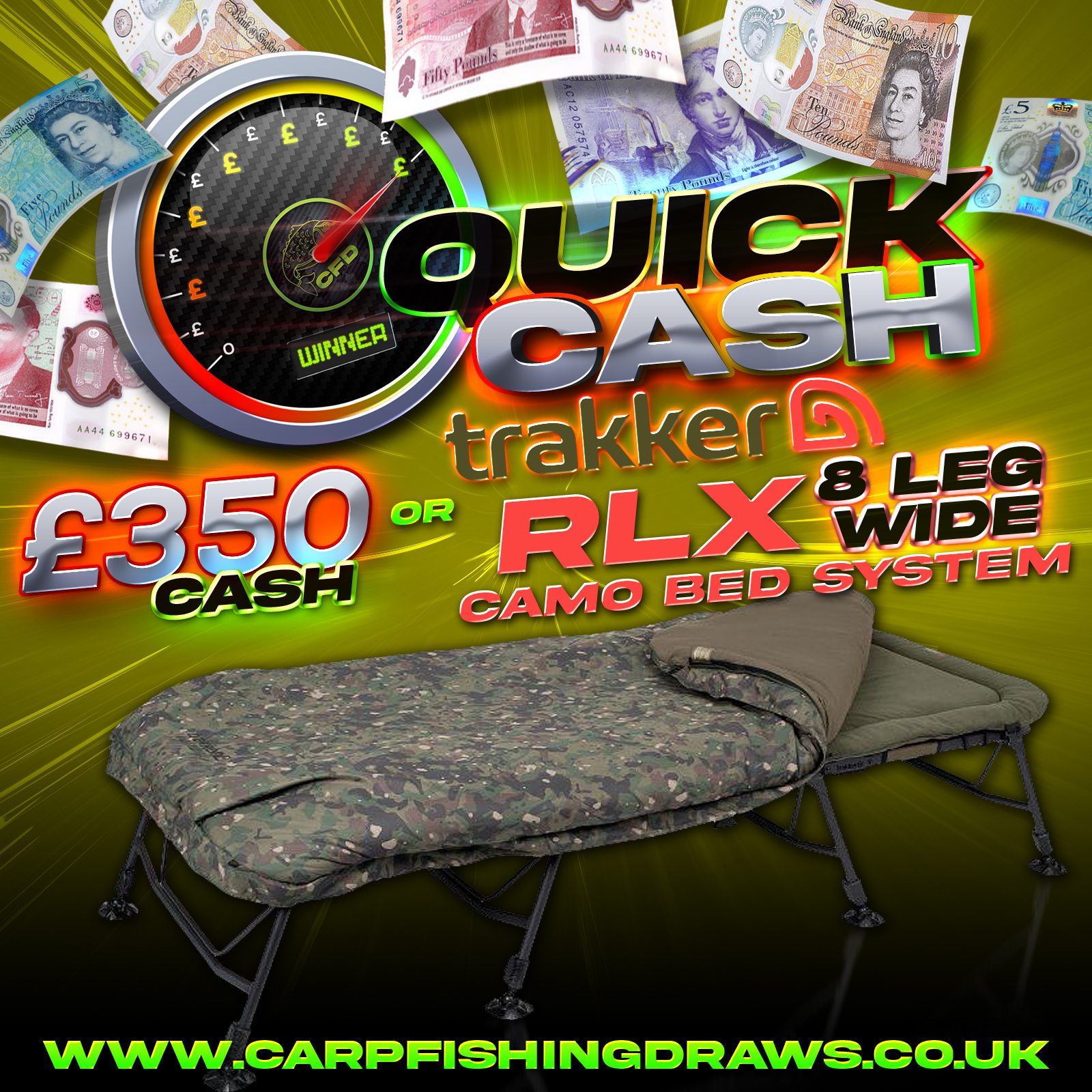 Quick Cash Draw - Win £350 tax-free cash or A Trakker RLX Camo Bed System