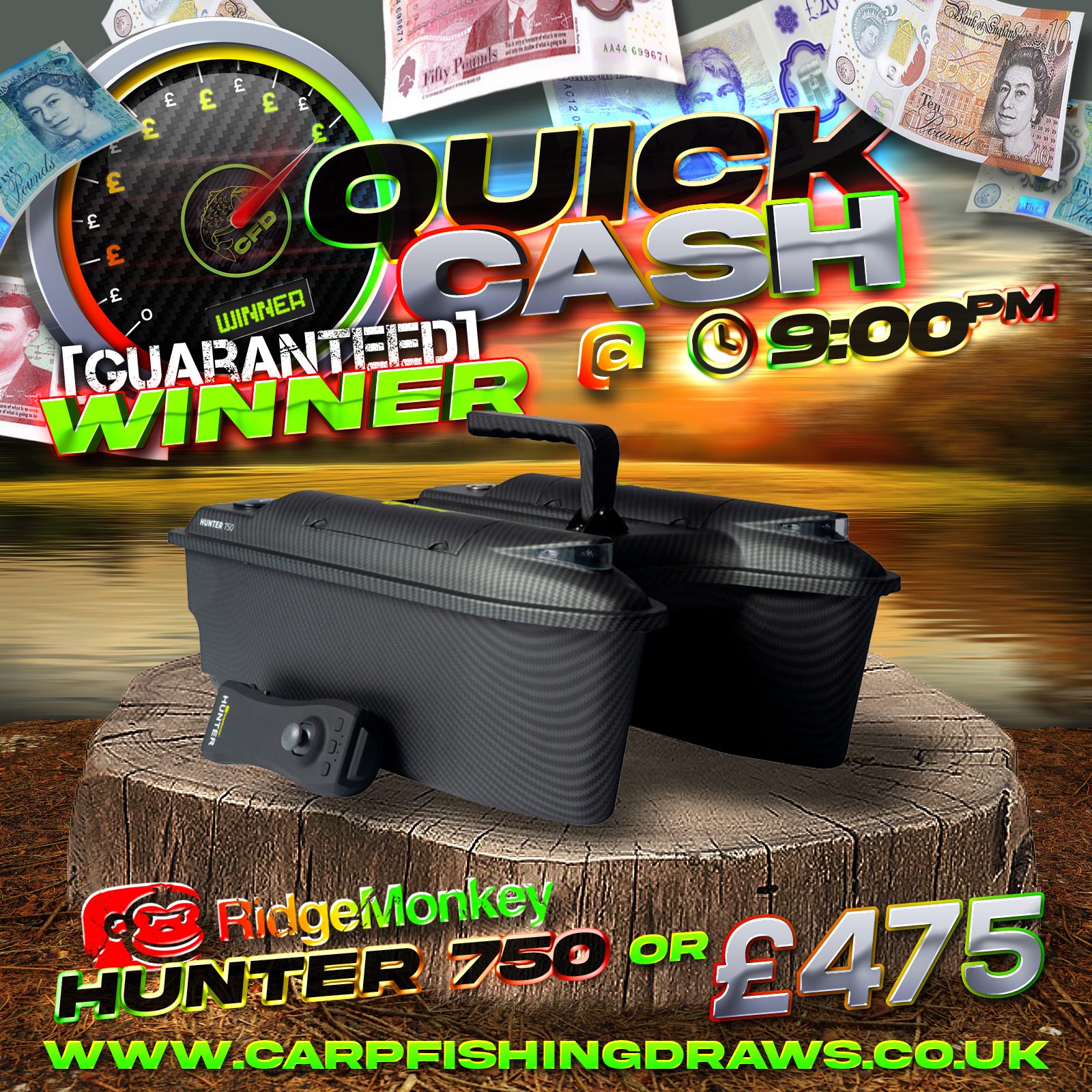 Quick Cash Draw - Win £475 tax-free cash or Ridgemonkey Hunter 750 Baitboat