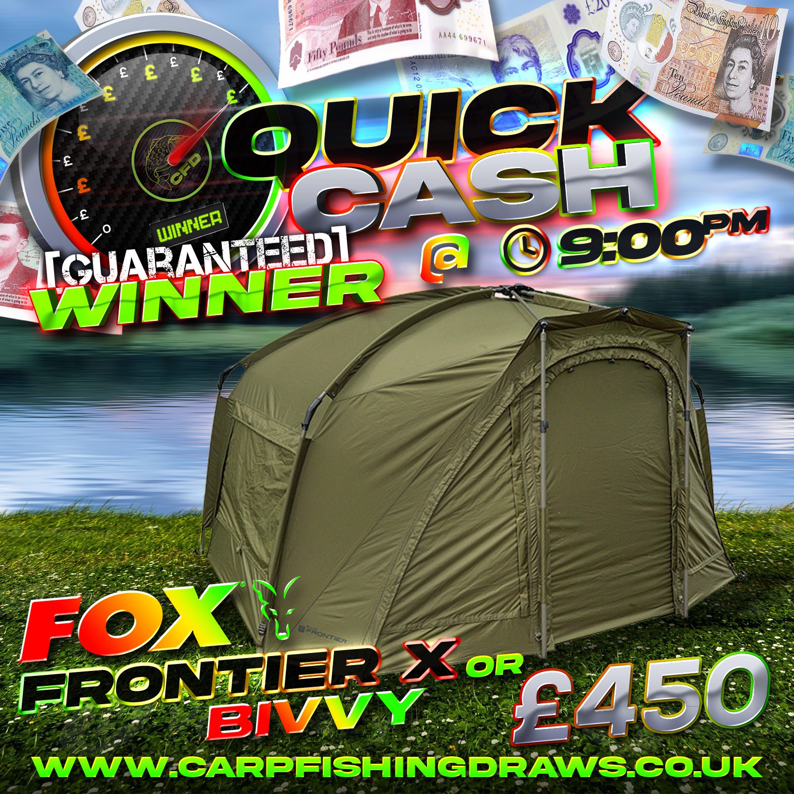 Quick Cash Draw - Win Β£450 tax-free cash or Fox Frontier X Bivvy