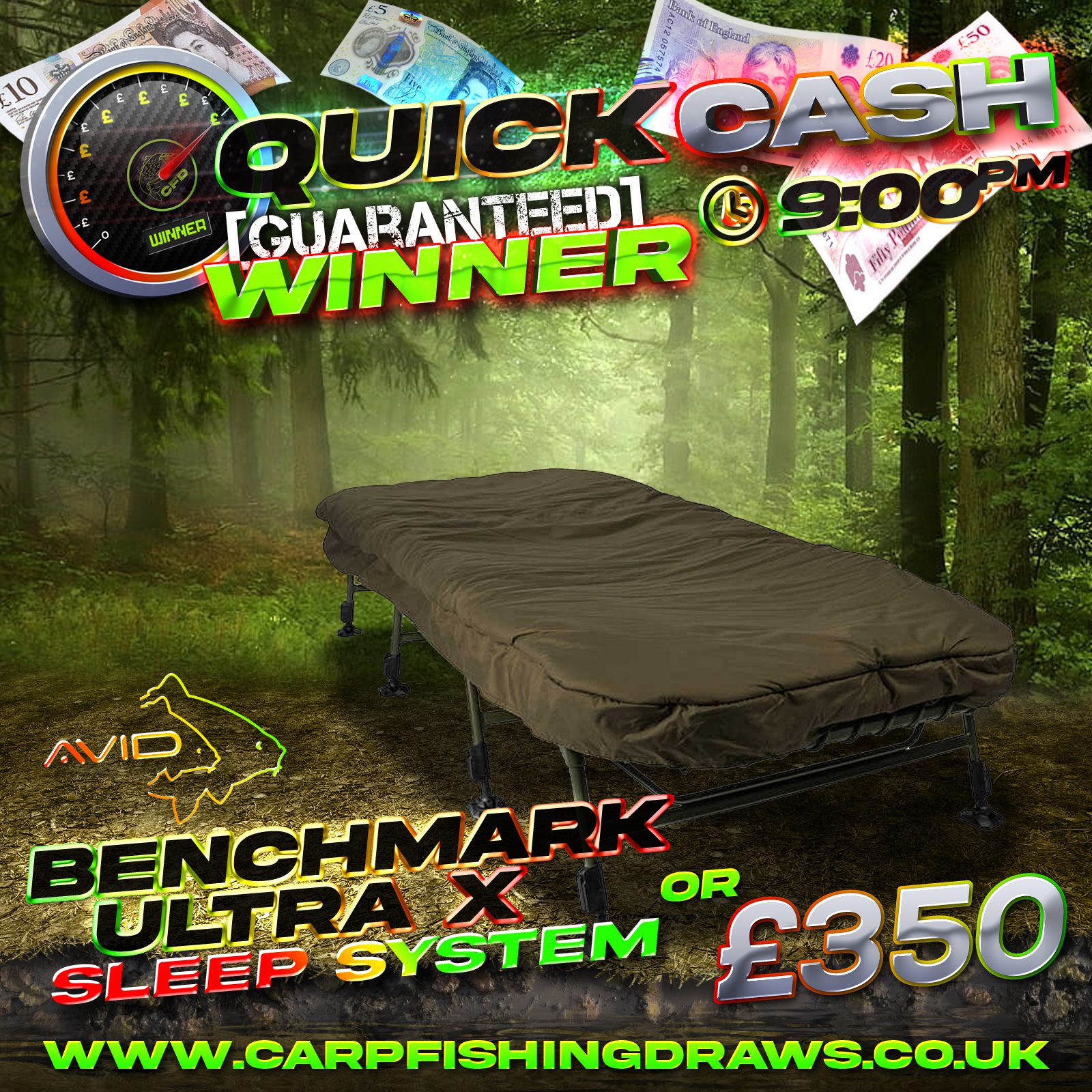 Quick Cash Draw - Win £350 tax-free cash or Avid Carp Benchmark Ultra X Bedchair