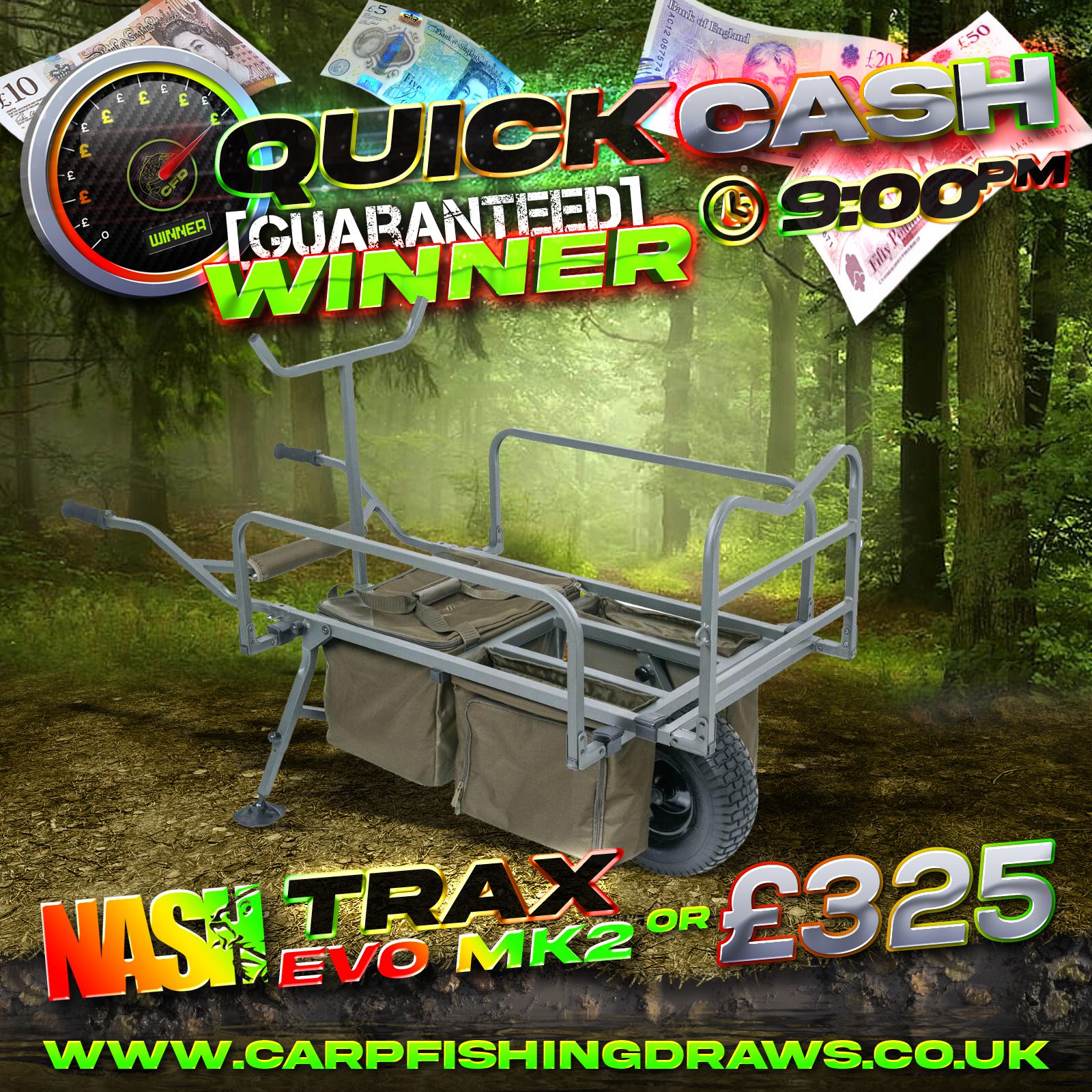 Quick Cash Draw - Win £325 tax-free cash or Nash Trax Evo MK2 Barrow