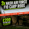 [WITH INSTANT WINS] -ANY 3x Nash Air Force F10 Carp Rods or £200 Tax-free Cash – Ending Today!